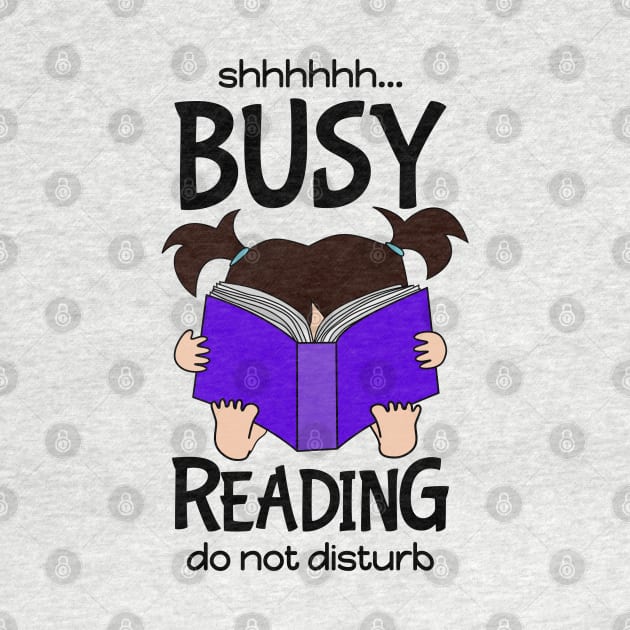 Shh... Busy Reading, Do Not Disturb,  funny book nerd brunette by Nutmegfairy